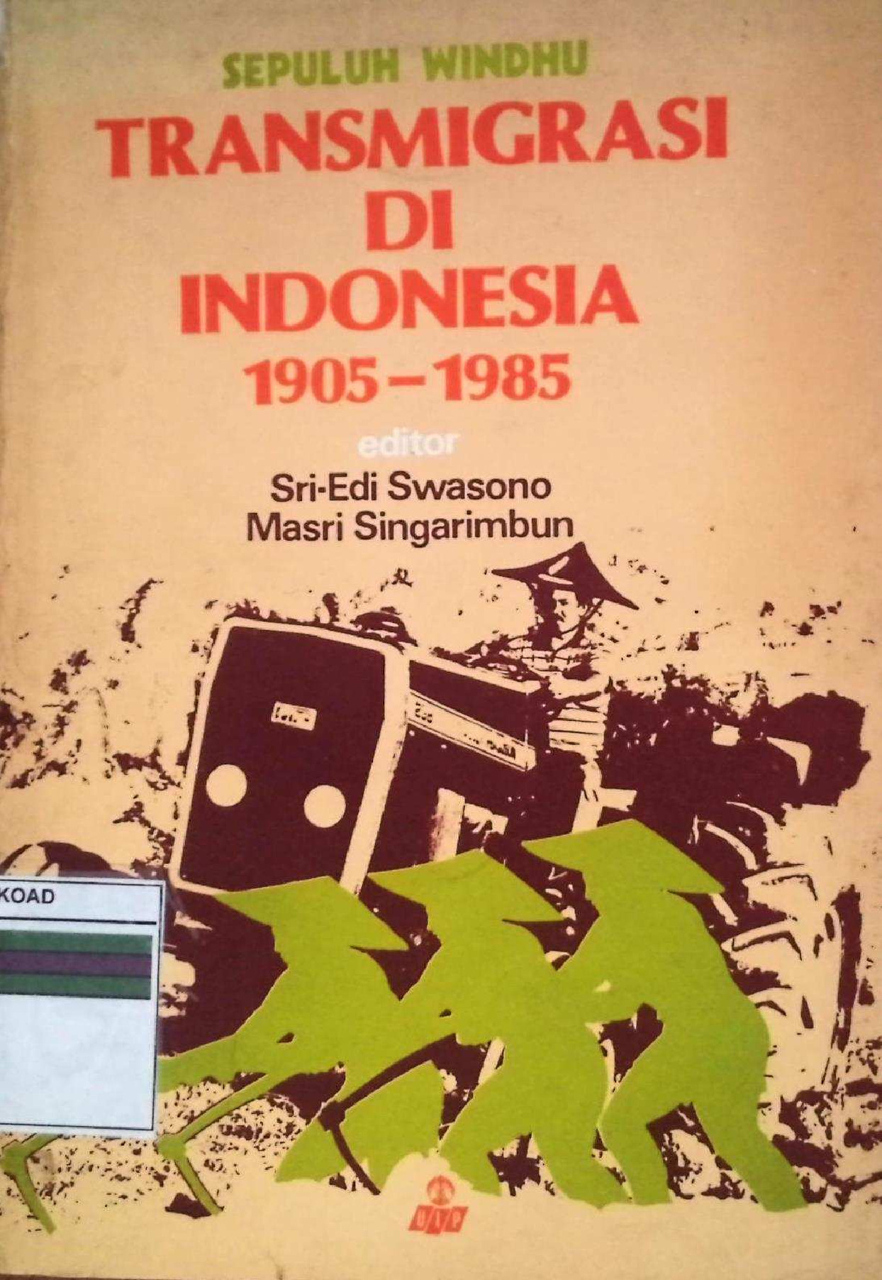 Sepuluh Windu Transmigrasi Di Indonesia 1905 - 1985